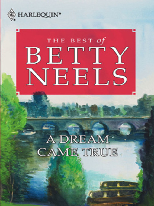 Title details for A Dream Came True by Betty Neels - Available